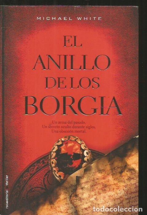 Libros: ANILLO DE LOS BORGIA - EL - WHITE, MICHAEL - Foto 1