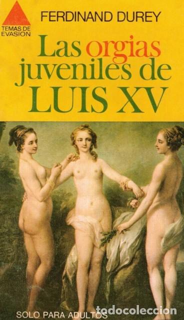 Libros: LAS ORG&Iacute;AS JUVENILES DE LUIS XV - DUREY, Ferdinand - Foto 1