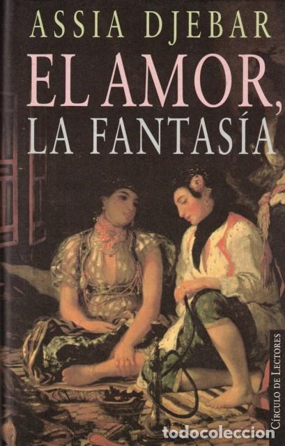 Libros: EL AMOR, LA FANTAS&Iacute;A - DJEBAR, ASSIA - Foto 1