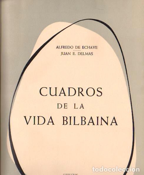 Libros: Cuadros de la vida bilbaina - Echave, Alfredo de / Delmas, Juan E. - Foto 1