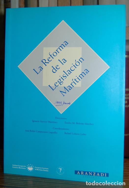 Libros: LA REFORMA DE LA LEGISLACION MARITIMA - CAMPUZANO LAGUILLO, Ana Bel&eacute;n - LOBATO LOBO, Rafael