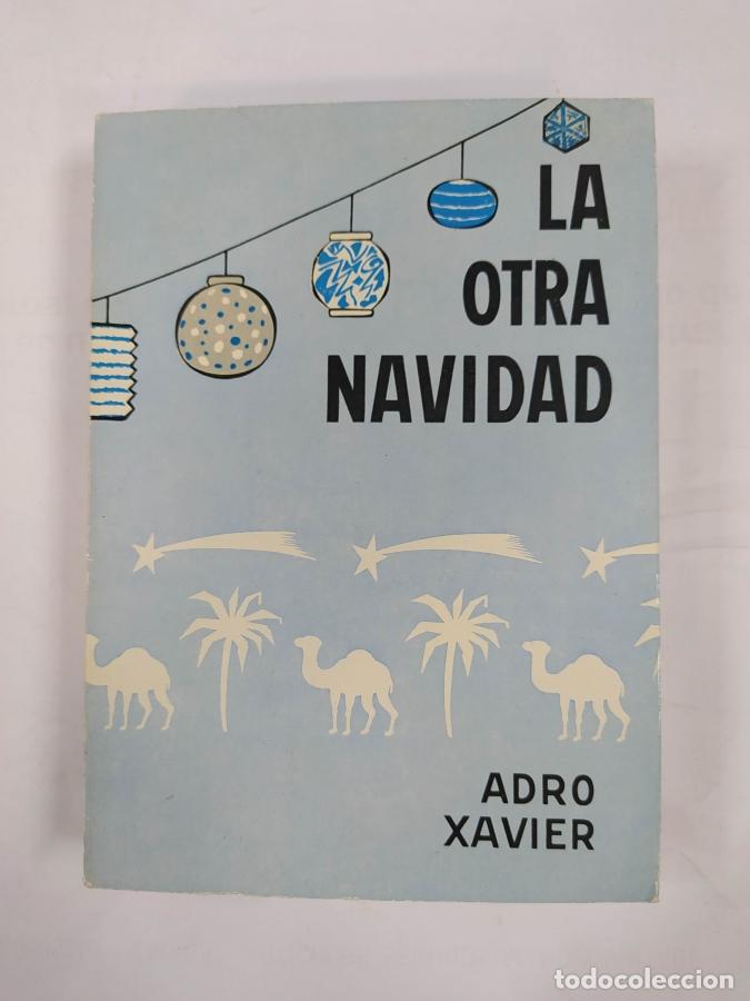 Libros: LA OTRA NAVIDAD. - XAVIER, ADRO. TDK723B - Foto 1