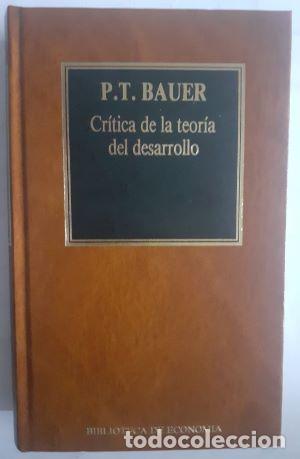Libros: Cr&iacute;tica de la teor&iacute;a del desarrollo - P.T. Bauer - Foto 1