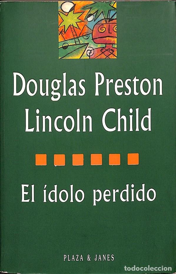 Libros: EL IDOLO PERDIDO. - DOUGLAS PRESTON - LINCOLN CHILD - Foto 1