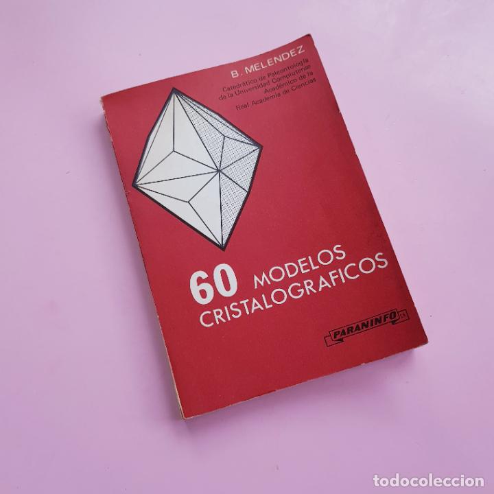Libros: LIBRO-60 MODELOS CRISTALOGR&Aacute;FICOS-B.MEL&Eacute;NDEZ-1982-PARANINFO-MADRID. - Foto 2