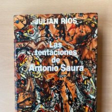 Libros: LAS TENTACIONES DE ANTONIO SAURA - JULIAN RIOS. Lote 361567250