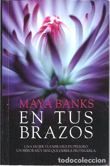 Libros: EN TUS BRAZOS MAYA BANKS - Foto 1
