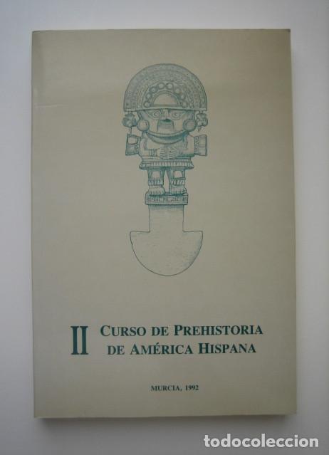 Libros: II CURSO DE PREHISTORIA DE AM&Eacute;RICA HISPANA. MURCIA, 1992.