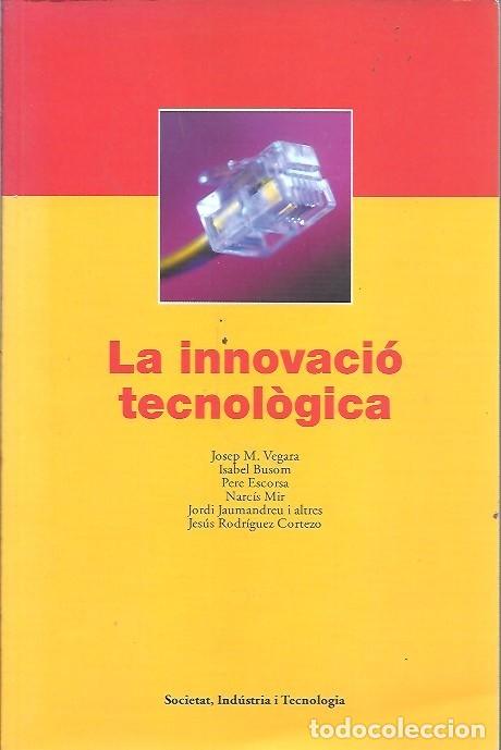 Livres: LA INNOVACIO TECNOLOGICA JOSEP M VEGARA