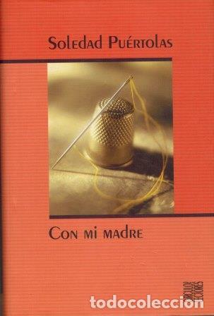 Libros: Con mi madre - Soledad Pu&eacute;rtolas - Foto 1