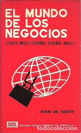 Livres: EL MUNDO DE LOS NEGOCIOS LEXICO INGLES ESPA&Ntilde;OL ESPA&Ntilde;OL INGLES IVAN DE RENTY