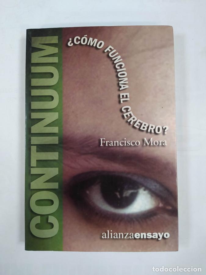 Libros: Continuum &iquest;C&oacute;mo Funciona El Cerebro?. - Francisco Mora. TDK723B - Foto 1