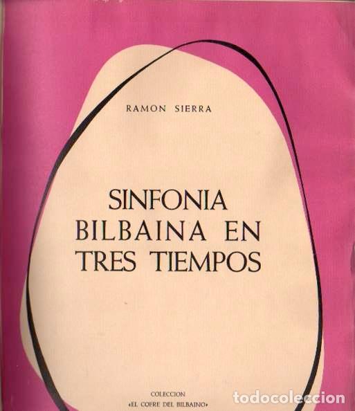 Libros: Sinfon&iacute;a bilba&iacute;na en tres tiempos - Sierra, Ram&oacute;n - Foto 1