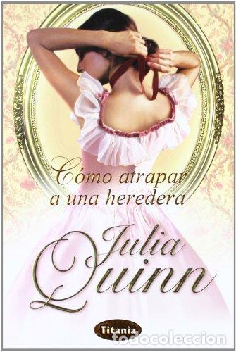 Libros: C&oacute;mo Atrapar A Una Heredera - Julia Quinn - Foto 1