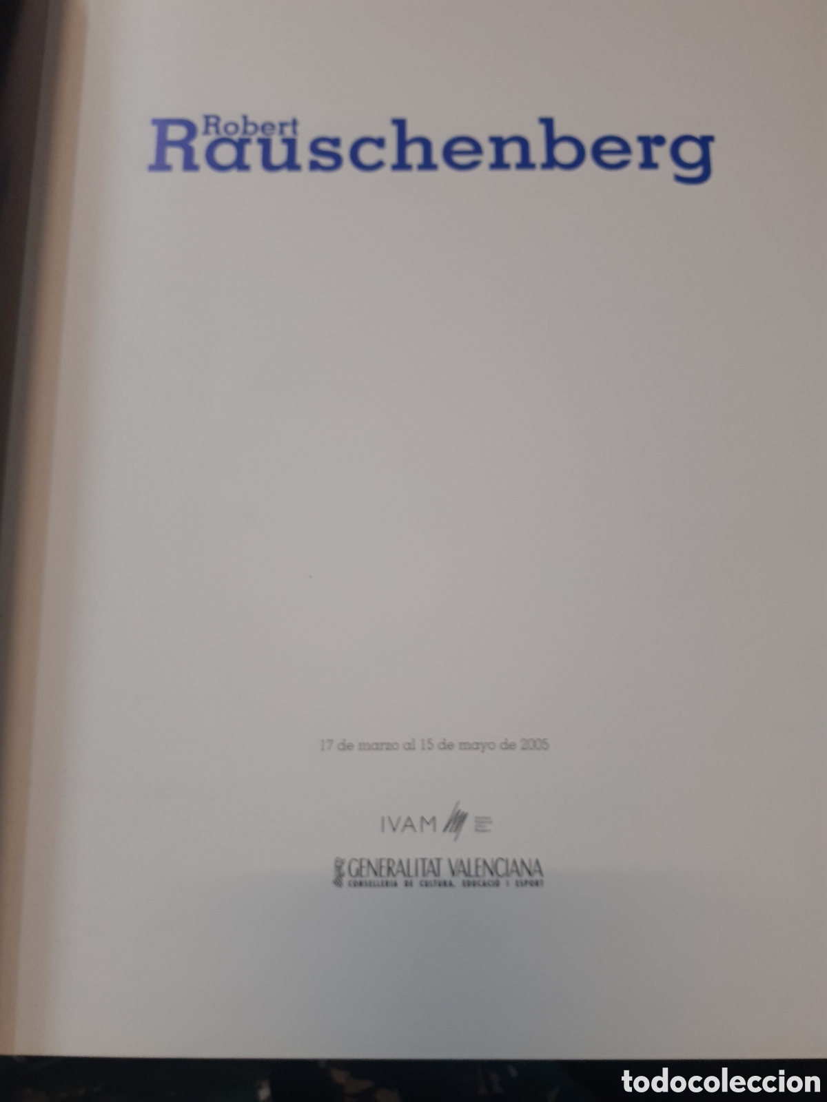 Libros: ROBERT RAUSCHENBERG. IVAM - DAVIDSON,Susan y WHITE,David (Comisarios) - Foto 2