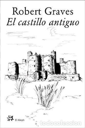 Libros: El castillo antiguo - Graves, Robert - Foto 1