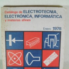 Livres: CATALOGO DE ELECTROTECNIA ELECTRONICA INFORMATICA Y MATERIAS AFINES - VARIOS. Lote 362138495