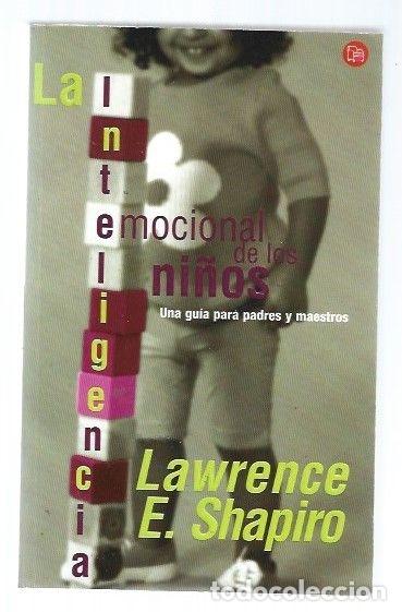 Libros: INTELIGENCIA EMOCIONAL DE LOS NI&Ntilde;OS - LA - SHAPIRO, LAWRENCE E. - Foto 6