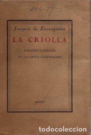 Libros: La Criolla - Zuazagoitia, Joaqu&iacute;n de - Foto 1