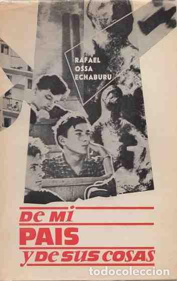 Libros: De mi Pa&iacute;s y de sus Cosas. - Ossa Echaburu, Rafael - Foto 1