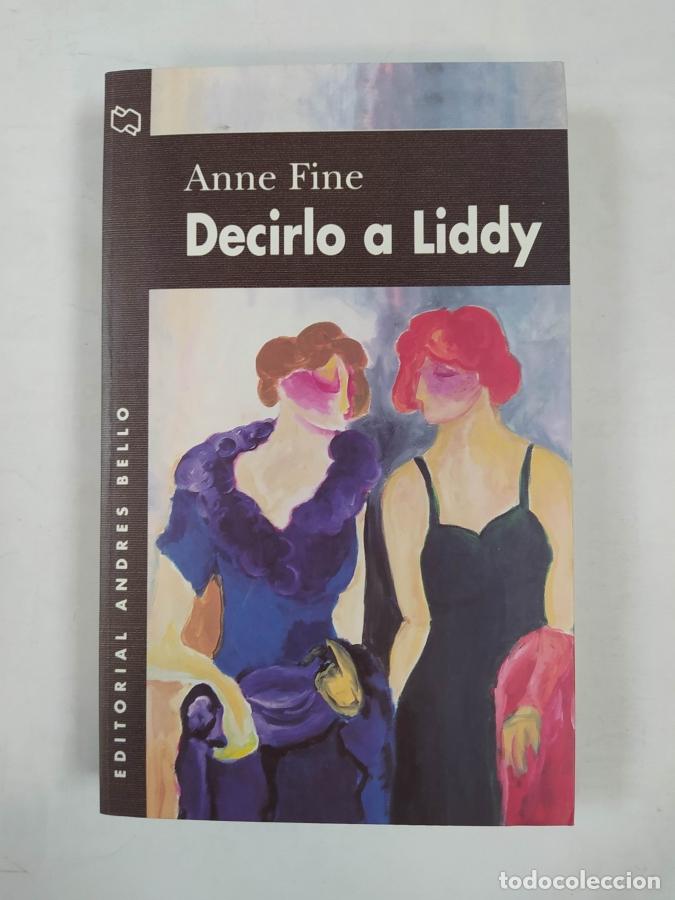 Libros: Decirlo a Liddy. - Anne Fine. TDK725A - Foto 1