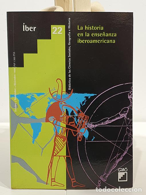 Libri di seconda mano: La historia en la ense&ntilde;anza iberoamericana. Revista Iber N&uacute;mero 22 Did&aacute;ctica de las Ciencias Sociale