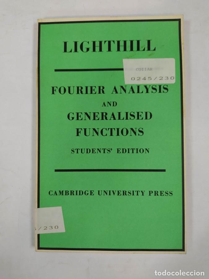 Libros: Fourier Analysis and Generalised Functions (Cambridge University Press). Students edition. - Lighth - Foto 1