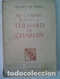 Libros: Mi camino junto a Teilhard de Chardin - Helmut De Terra - Foto 1