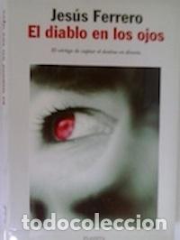 Libros: El diablo en los ojos - Jes&uacute;s Ferrero - Foto 1
