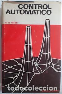 Libros: Control autom&aacute;tico - C. R. Webb - Foto 1