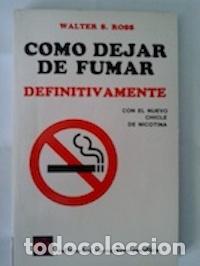 Libros: C&oacute;mo dejar de fumar definitivamente - Walter S. Ross - Foto 1