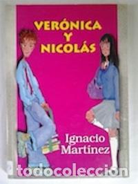 Libros: Ver&oacute;nica y Nicol&aacute;s - Ignacio Mart&iacute;nez - Foto 1