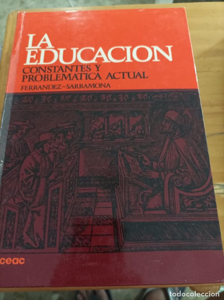 Libri di seconda mano: LA EDUCACI&Oacute;N,CONSTANTES Y PROBLEM&Aacute;TICA ACTUAL,FERRANDEZ-SARRAMONA,EDIC.CEAC,1979,573 PAG.