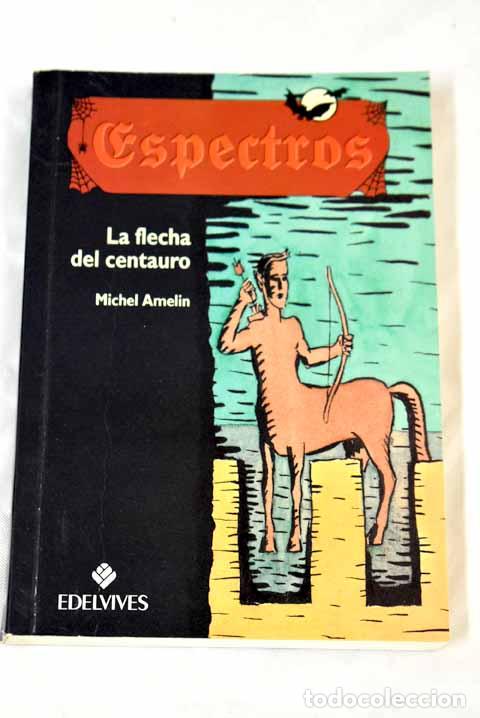 Libros: La flecha del centauro.- Amelin, Michel - Foto 1