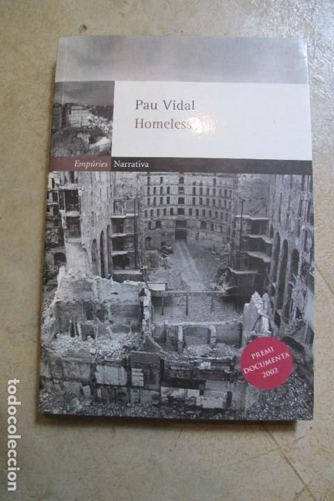 Libros: HOMELESS. PAU VIDAL. EMPURIES NARRATIVA. PREMI DOCUMENTA 2002 - Foto 1