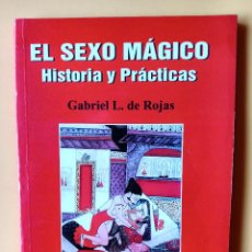 Libros: EL SEXO MÁGICO. HISTORIA Y PRÁCTICAS - GABRIEL LÓPEZ DE ROJAS. Lote 362446765
