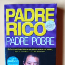 Libros: PADRE RICO, PADRE POBRE. QUÉ LES ENSEÑAN LOS RICOS A SUS HIJOS ACERCA DEL DINERO, ¿QUE LOS POBRES Y. Lote 362446825