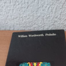 Livros em segunda mão: WILLIAM WORDSWORTH . PRELUDIO . VERSIÓN ANTONIO RESINES. Lote 362452445