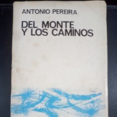 Libros: DEL MONTE Y LOS CAMINOS ANTONIO PEREIRA. Lote 362601510