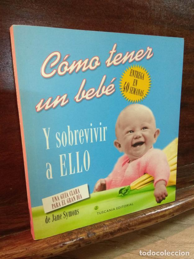 Libros: C&oacute;mo tener un beb&eacute; y sobrevivir a ello - Foto 1