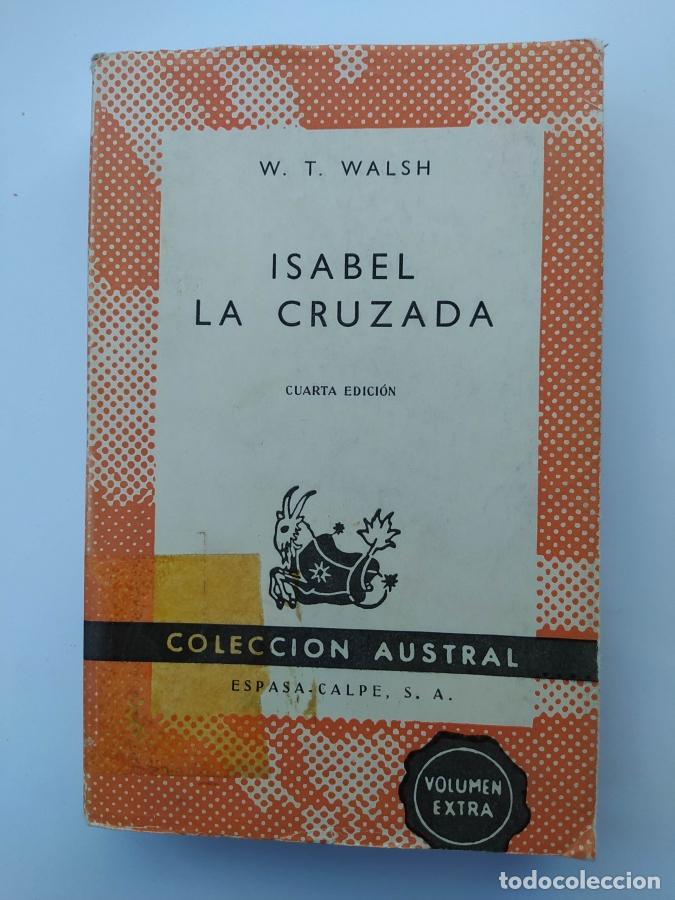 Libros: Isabel la cruzada. Colecci&oacute;n Austral n&ordm; 504. - William Thomas Walsh. - Foto 1