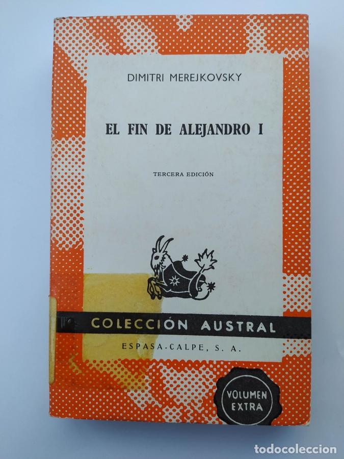 Libros: EL FIN DE ALEJANDRO I. Colecci&oacute;n Austral n&ordm; 764. - Dimitri Merejkovsky. - Foto 1
