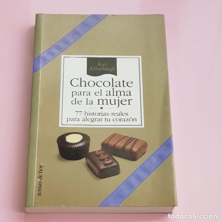 Libri di seconda mano: LIBRO-CHOCOLATE PARA EL ALMA DE LA MUJER-77 HISTORIAS REALES PARA ALEGRAR T&Uacute; CORAZ&Oacute;N-1&ordf;EDICI&Oacute;N 2002