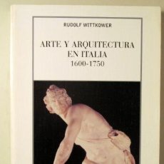 Libros: WITTKOWER, RUDOLF - ARTE Y ARQUITECTURA EN ITALIA 1600-1750 - MADRID 2010 - ILUSTRADO. Lote 362724305