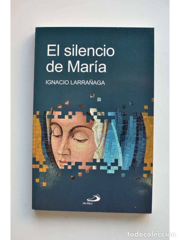 Libros: El silencio de Mar&iacute;a - LARRA&Ntilde;AGA, Ignacio - Foto 1