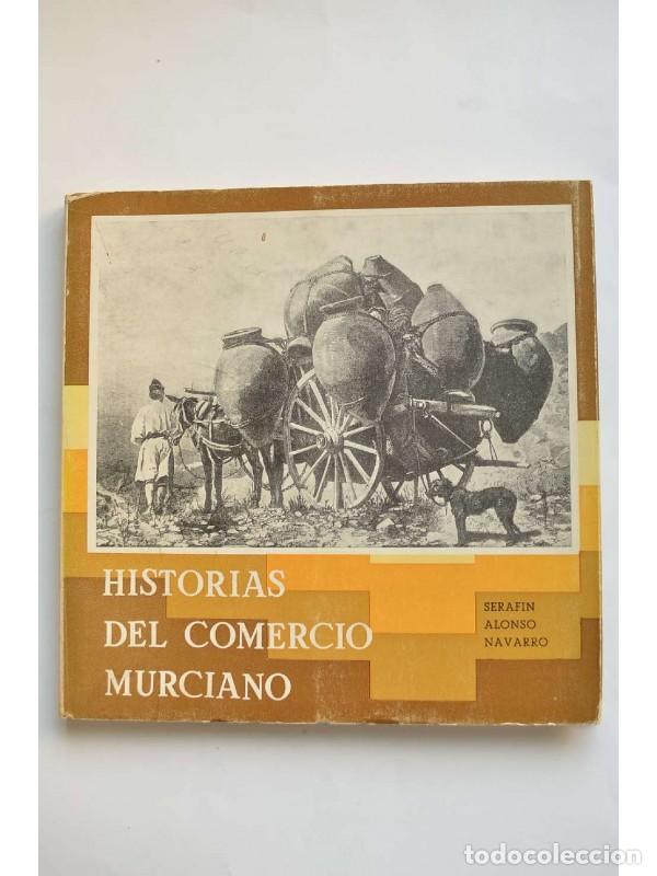 Libros: Historias del comercio murciano - ALONSO NAVARRO, Seraf&iacute;n - Foto 1
