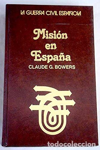 Libros: MISI&Oacute;N EN ESPA&Ntilde;A - Bowers; G. Claude - Foto 1