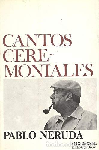 Libros: CANTOS CEREMONIALES - Pablo Neruda - Foto 1
