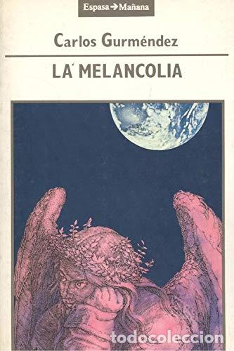 Libros: LA MELANCOL&Iacute;A - Carlos Gurm&eacute;ndez - Foto 1