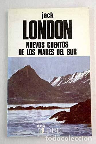 Libros: NUEVOS CUENTOS DE LOS MARES DEL SUR - Jack London - Foto 1